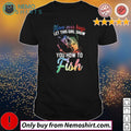Move over boys let this girl show you how to fish - Adult & Kids T-Shirts, Sweatshirts & Hoodies apparel design preview 1