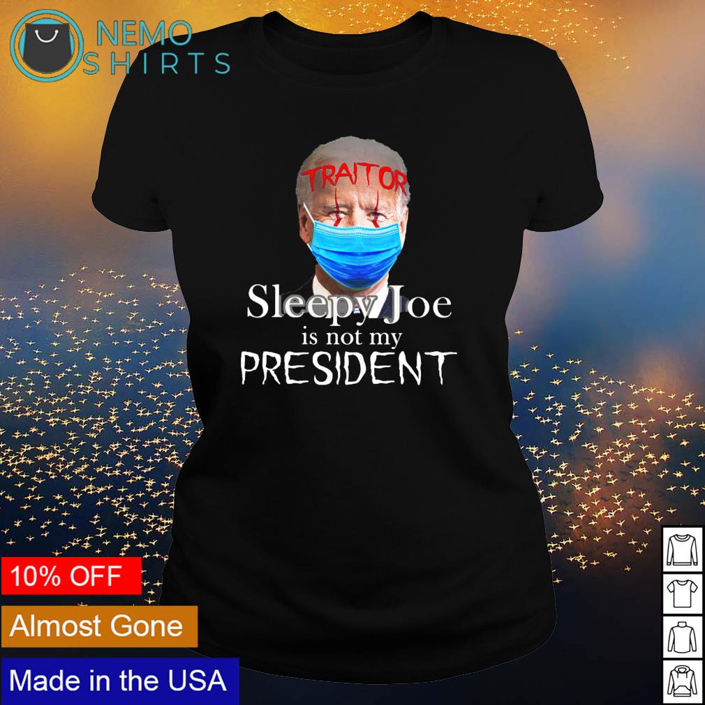 Biden traitor sleepy Joe is not my president - Adult & Kids T-Shirts, Sweatshirts & Hoodies apparel design preview 3