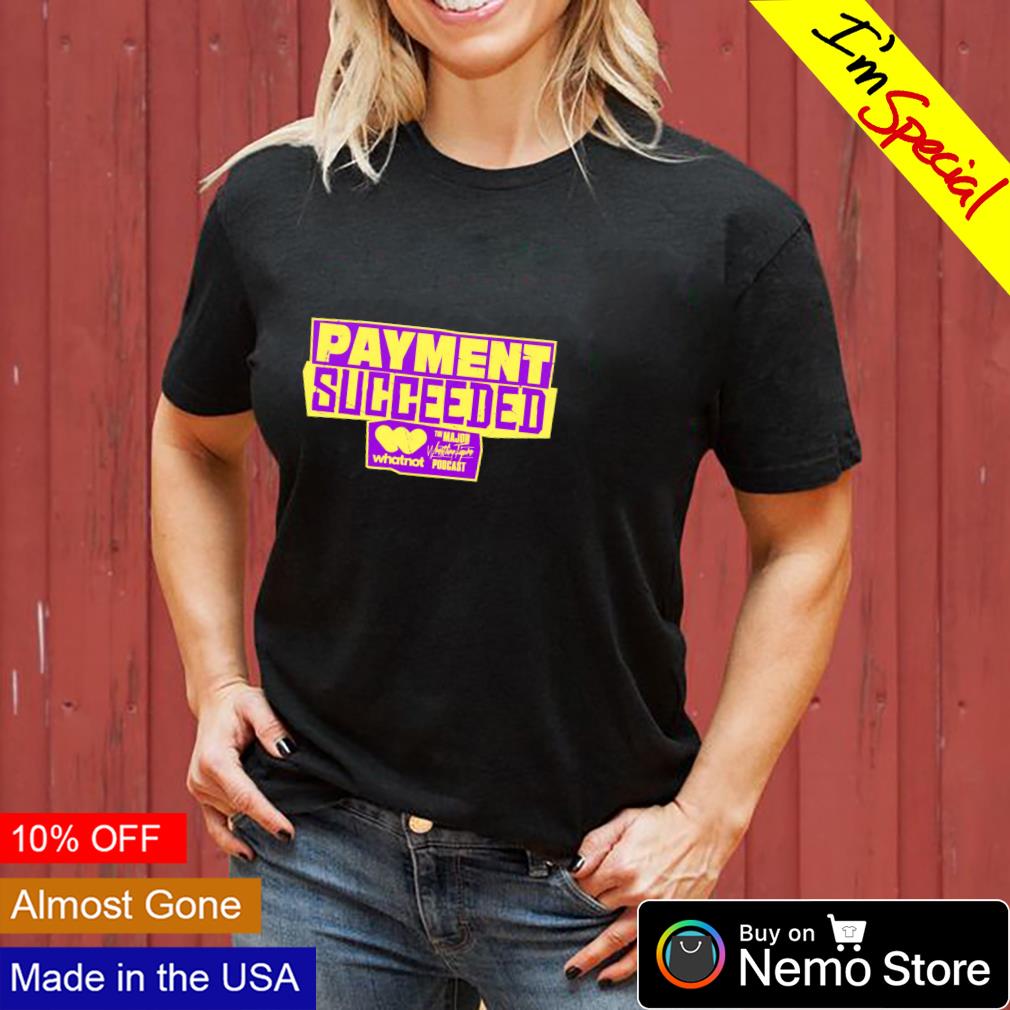 The Major Wrestling Figure Podcast Payment Succeeded - Adult & Kids T-Shirts, Sweatshirts & Hoodies apparel design preview 3