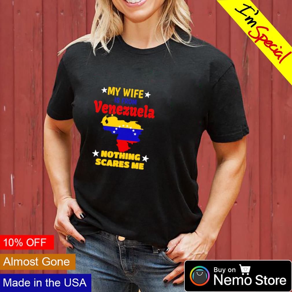 My wife is from Venezuela nothing scares me - Adult & Kids T-Shirts, Sweatshirts & Hoodies apparel design preview 3
