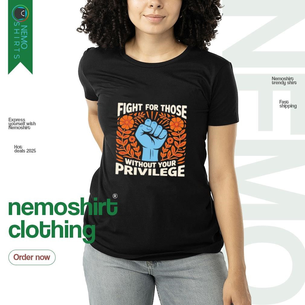Fight for those without your privilege - Adult & Kids T-Shirts, Sweatshirts & Hoodies apparel design preview 3