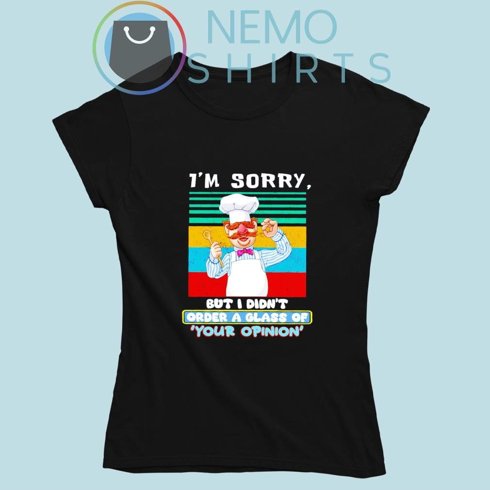 Swedish Chef I'm sorry but I didn't order a glass of - Adult & Kids T-Shirts, Sweatshirts & Hoodies apparel design preview 5