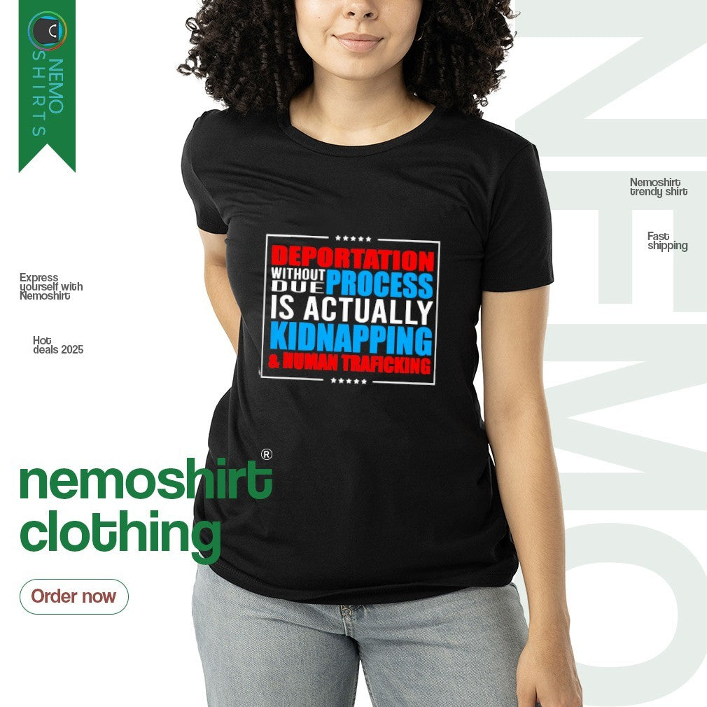 Deportation without due process is actually - Adult & Kids T-Shirts, Sweatshirts & Hoodies apparel design preview 3