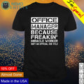 Office manager because freakin' miracle worker - Adult & Kids T-Shirts, Sweatshirts & Hoodies apparel design preview 1