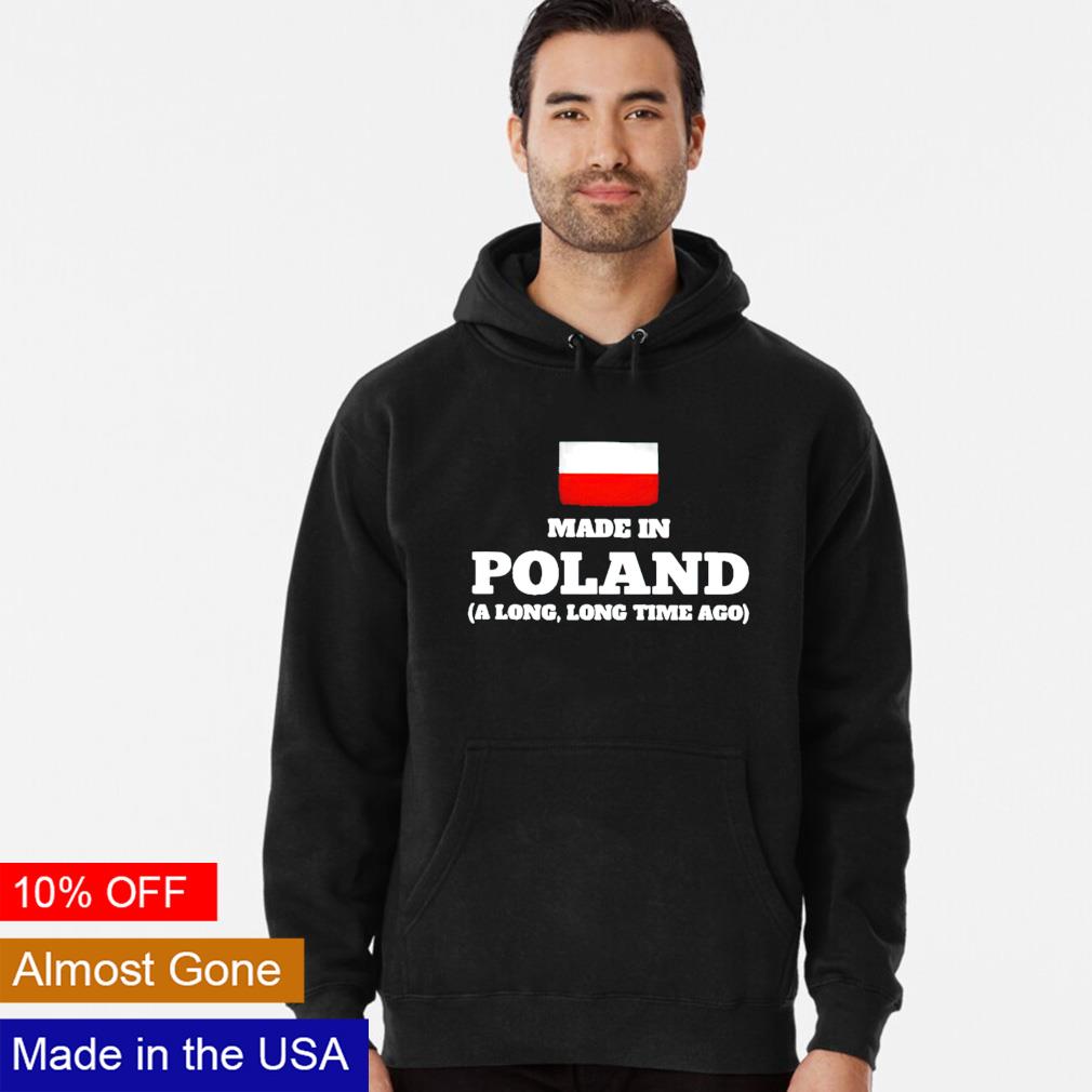 Made in Poland a long time ago - Adult & Kids T-Shirts, Sweatshirts & Hoodies apparel design preview 2