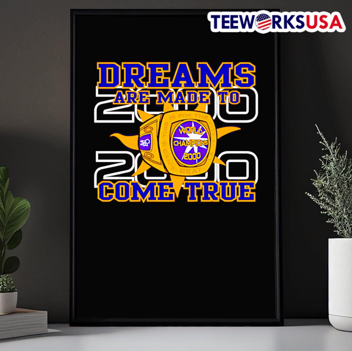 Dreams are made to come true 2000 World Champions - Adult & Kids T-Shirts, Sweatshirts & Hoodies apparel design preview 5