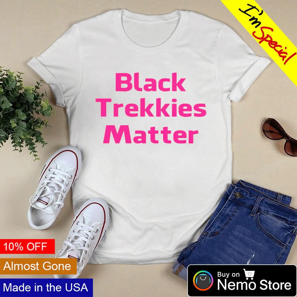 Black trekkies matter - Adult & Kids T-Shirts, Sweatshirts & Hoodies apparel design preview 3