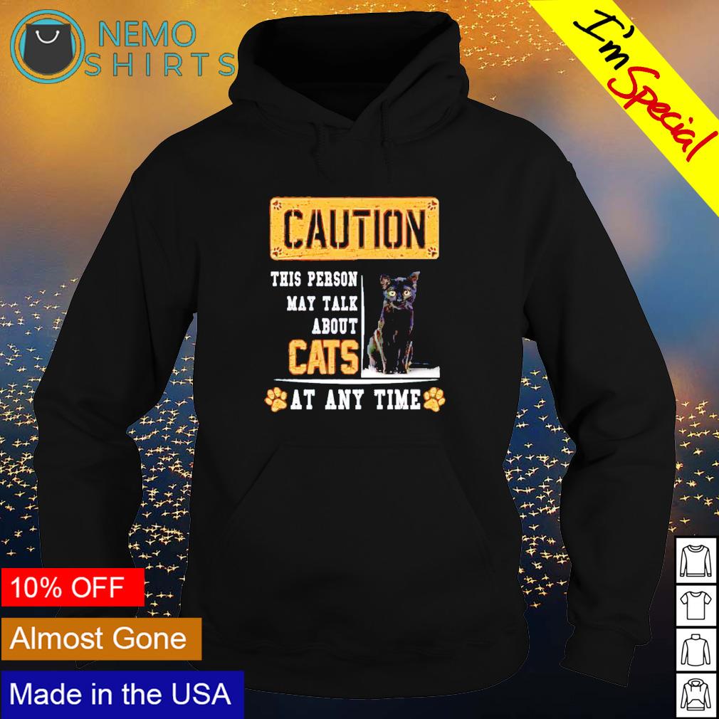 Caution this person may talk about cats at any time - Adult & Kids T-Shirts, Sweatshirts & Hoodies apparel design preview 2