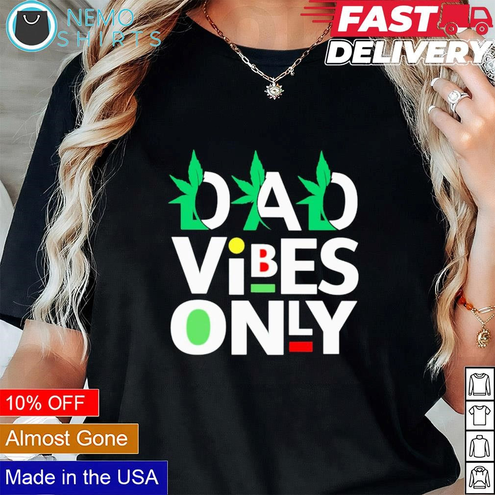 Dad vibes only weed - Adult & Kids T-Shirts, Sweatshirts & Hoodies apparel design preview 3