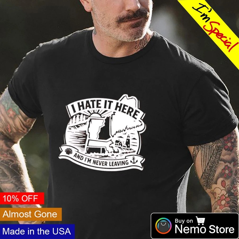 I hate here and I'm never leaving - Adult & Kids T-Shirts, Sweatshirts & Hoodies apparel design preview 4