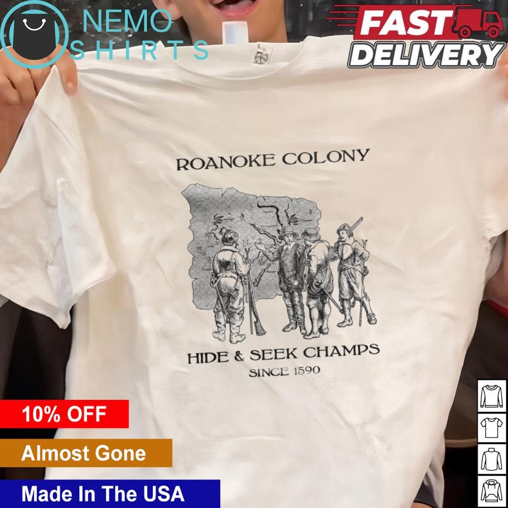 Roanoke colony hide and seek champs since 1590 - Adult & Kids T-Shirts, Sweatshirts & Hoodies apparel design preview 1