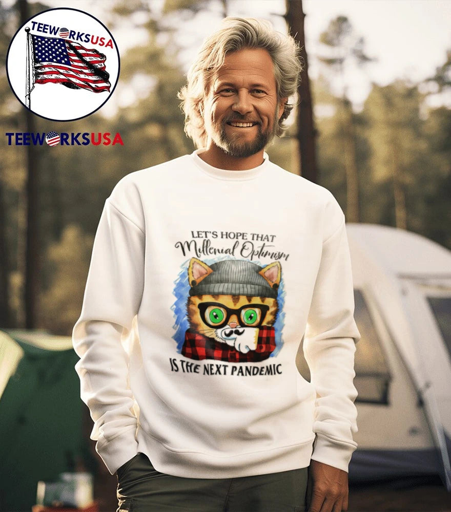 Let's Hope That Millenial Optimism Is The Next - Adult & Kids T-Shirts, Sweatshirts & Hoodies apparel design preview 5