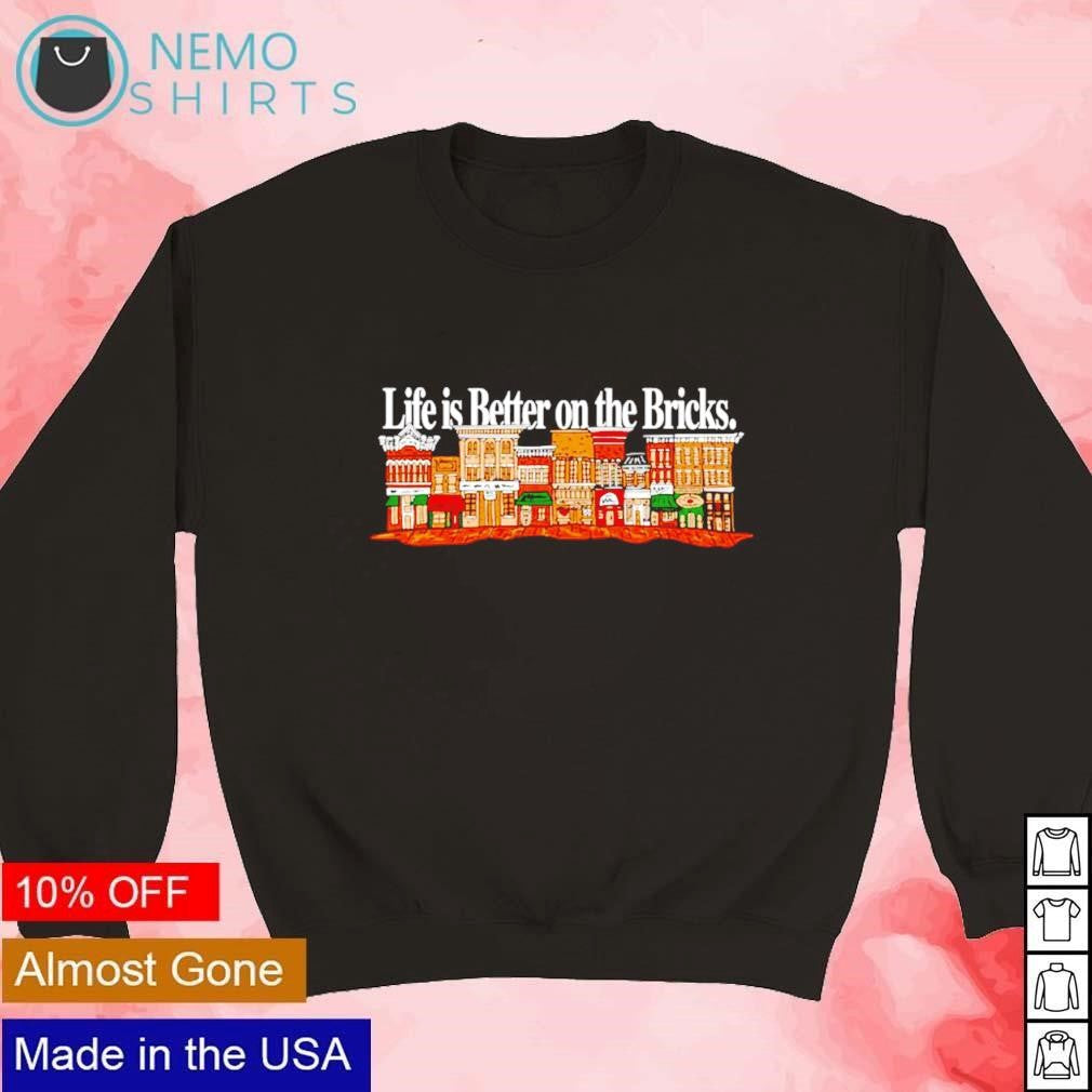 Life is better on the bricks - Adult & Kids T-Shirts, Sweatshirts & Hoodies apparel design preview 3