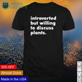 Introverted but willing to discuss plants - Adult & Kids T-Shirts, Sweatshirts & Hoodies apparel design preview 1