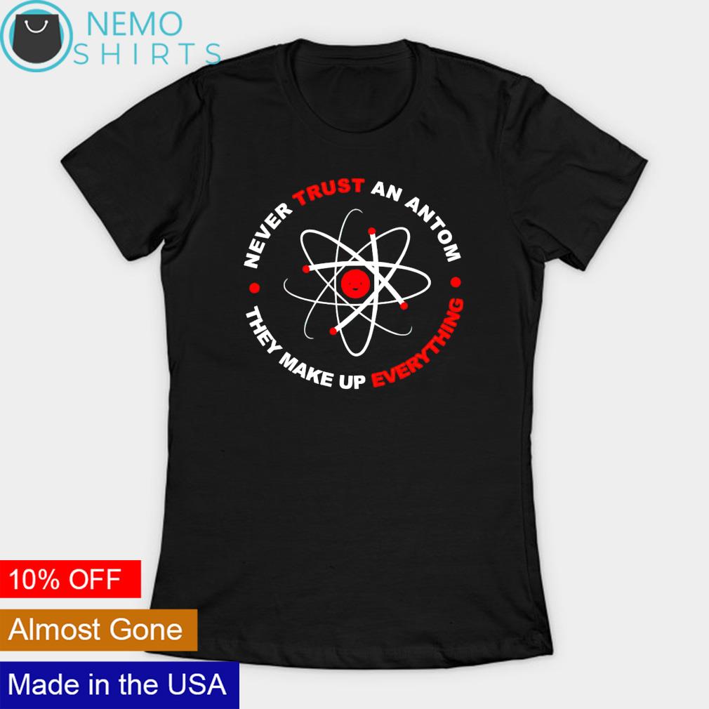 Never trust an antom they make up everything - Adult & Kids T-Shirts, Sweatshirts & Hoodies product image 3