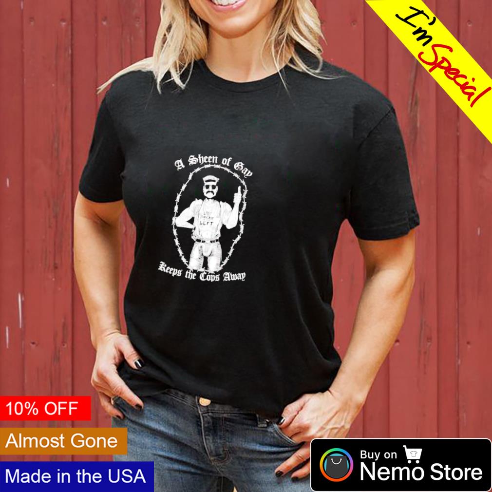 A sheen off gay keep the cops away - Adult & Kids T-Shirts, Sweatshirts & Hoodies apparel design preview 3