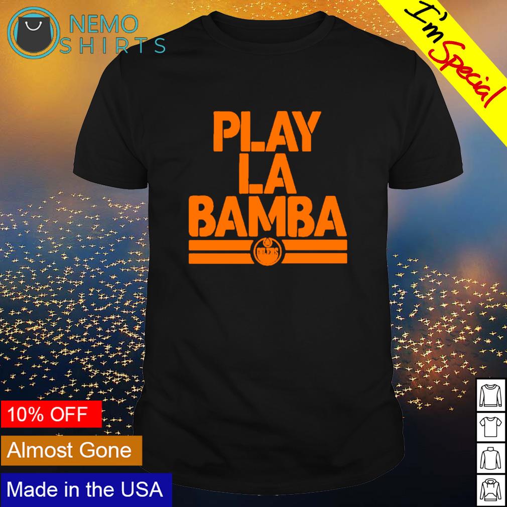 Edmonton Oilers Play la bamba - Adult & Kids T-Shirts, Sweatshirts & Hoodies apparel design preview 1