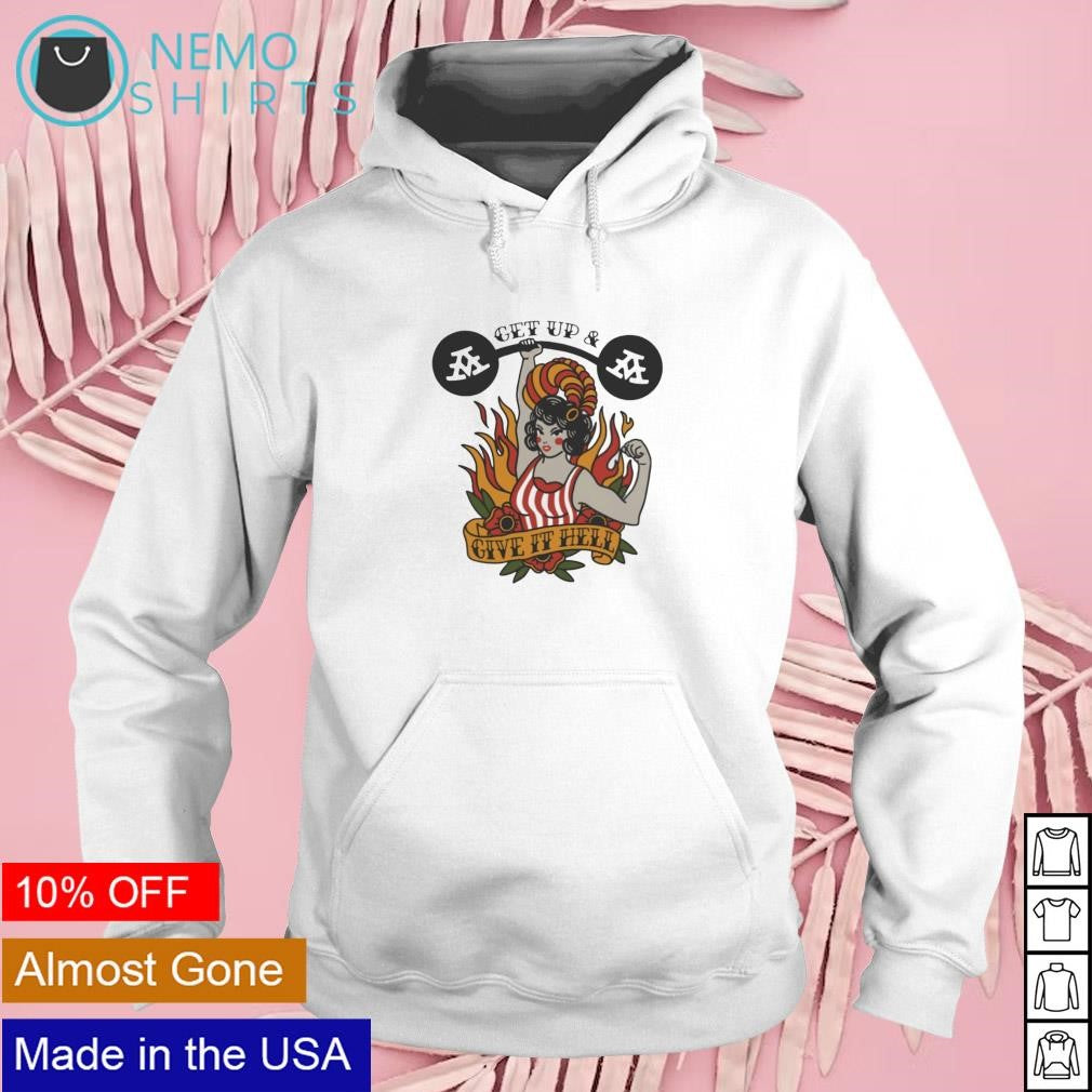 Get up and give it hell - Adult & Kids T-Shirts, Sweatshirts & Hoodies apparel design preview 2