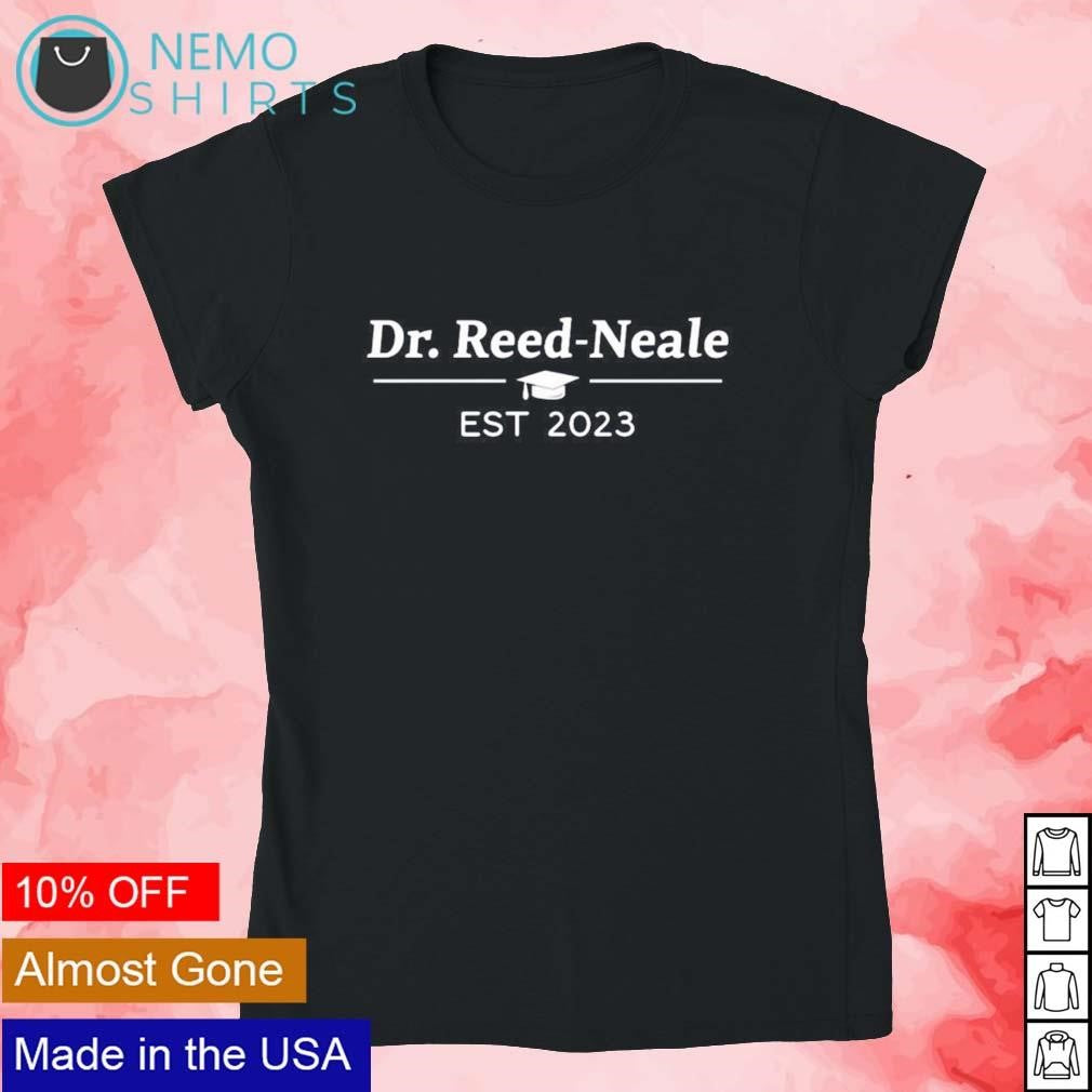 Dr Reed Neale est 2023 - Adult & Kids T-Shirts, Sweatshirts & Hoodies apparel design preview 4