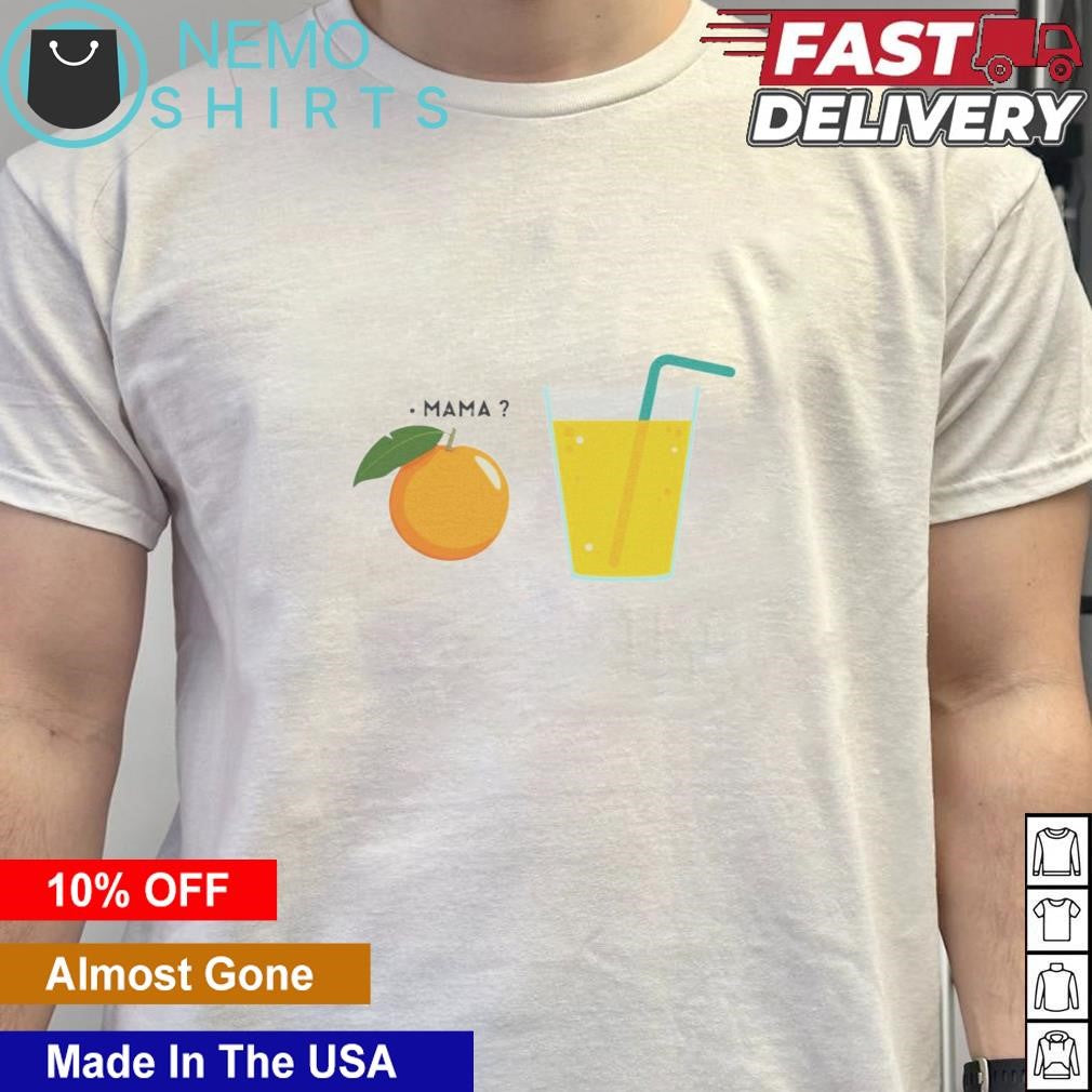 Mama orange juice - Adult & Kids T-Shirts, Sweatshirts & Hoodies apparel design preview 5