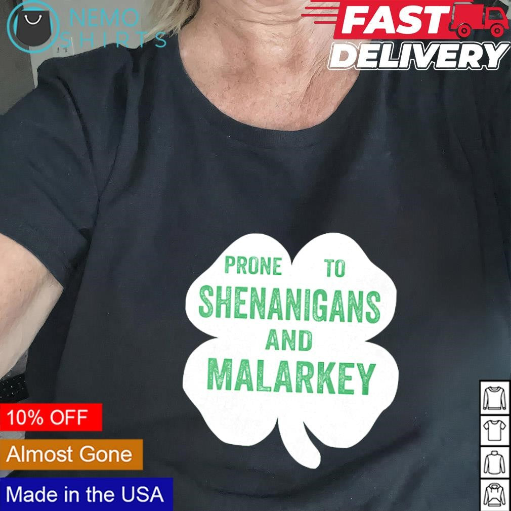 Prone to shenanigans and malarkey St. Patrick's day - Adult & Kids T-Shirts, Sweatshirts & Hoodies apparel design preview 2