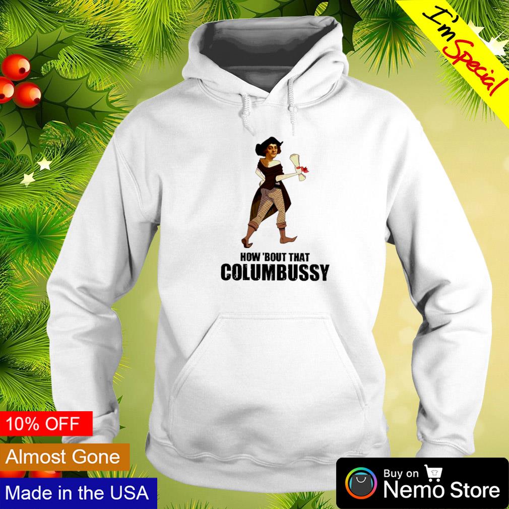 How bout that Columbussy - Adult & Kids T-Shirts, Sweatshirts & Hoodies apparel design preview 2