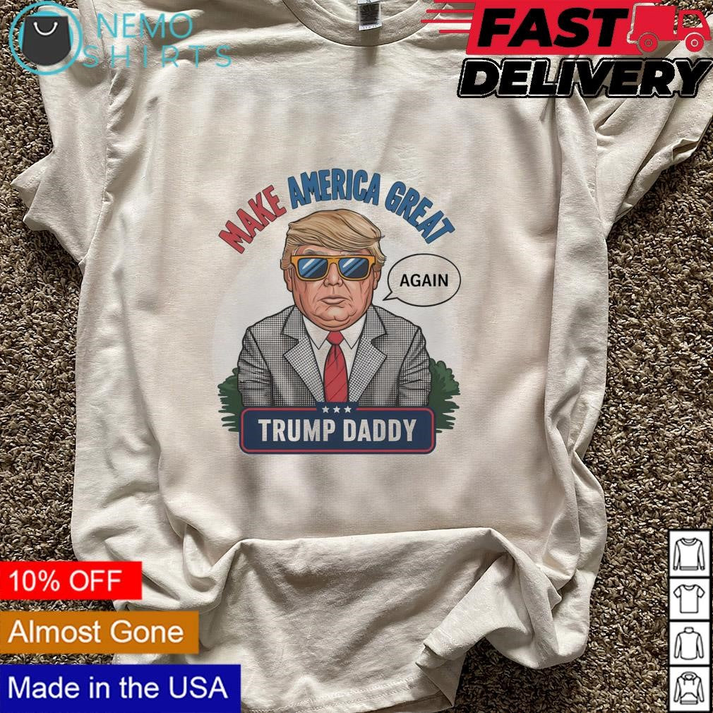 Make America great again Trump daddy cartoon - Adult & Kids T-Shirts, Sweatshirts & Hoodies apparel design preview 5