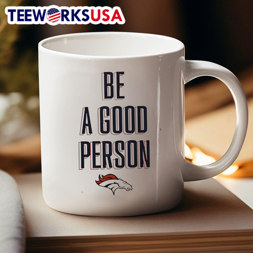 Broncos Be A Good Person - Adult & Kids T-Shirts, Sweatshirts & Hoodies apparel design preview 4