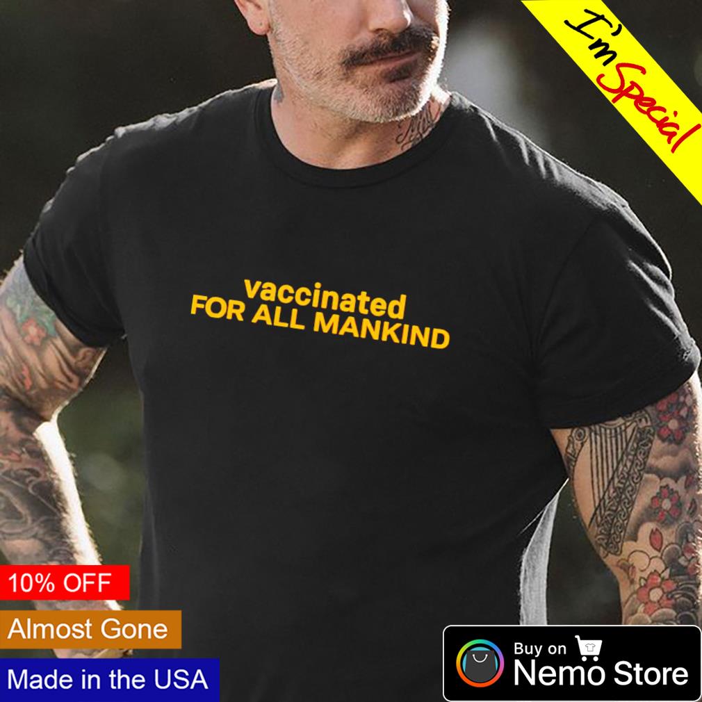 Vaccinated for all mankind - Adult & Kids T-Shirts, Sweatshirts & Hoodies apparel design preview 4