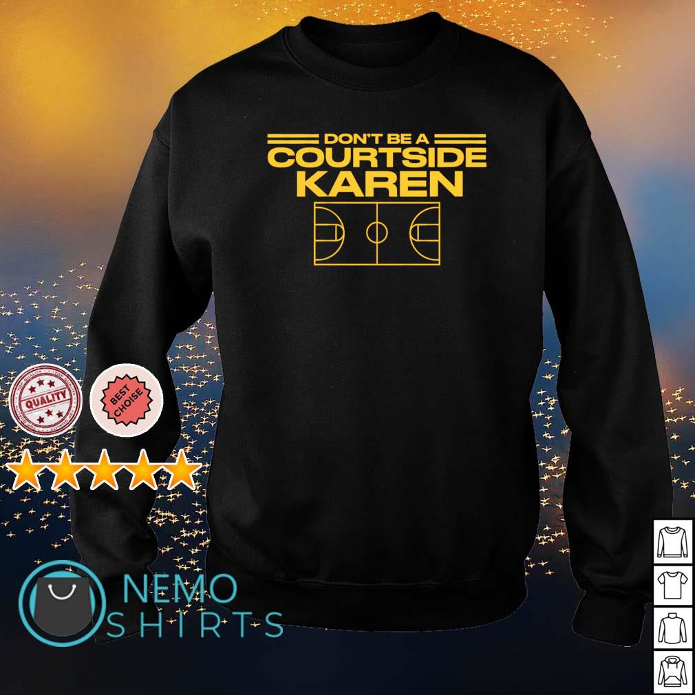 Don't be a Courtside Karen - Adult & Kids T-Shirts, Sweatshirts & Hoodies apparel design preview 4