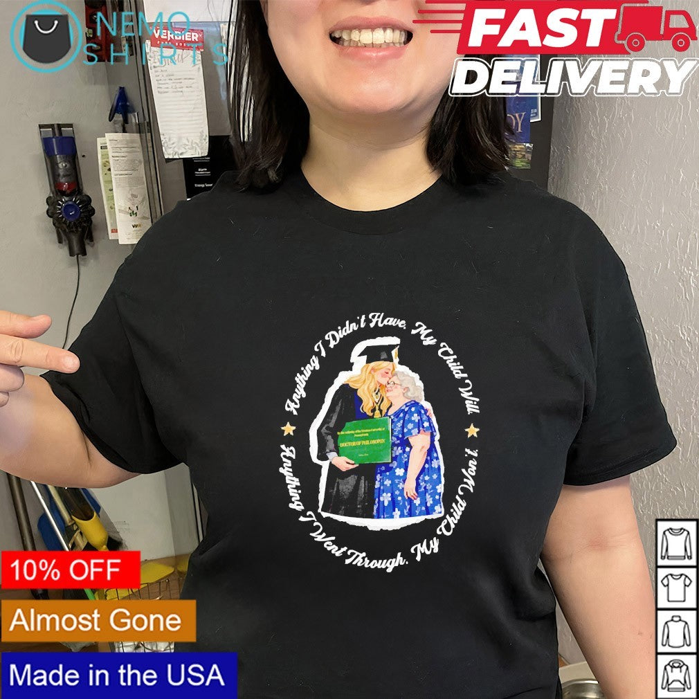 Anything I didn't have my child will went through - Adult & Kids T-Shirts, Sweatshirts & Hoodies apparel design preview 2