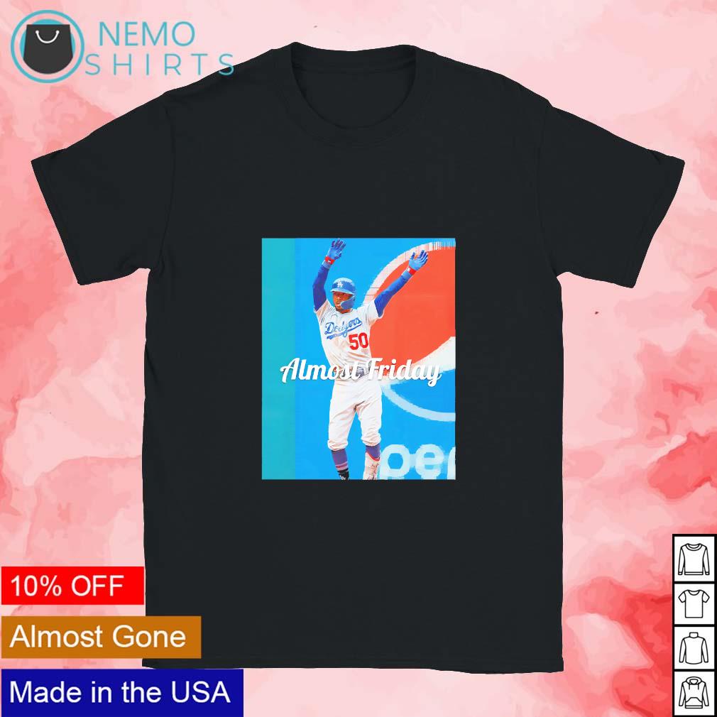 Mookie Betts Los Angeles Dodgers almost friday photo - Adult & Kids T-Shirts, Sweatshirts & Hoodies apparel design preview 1