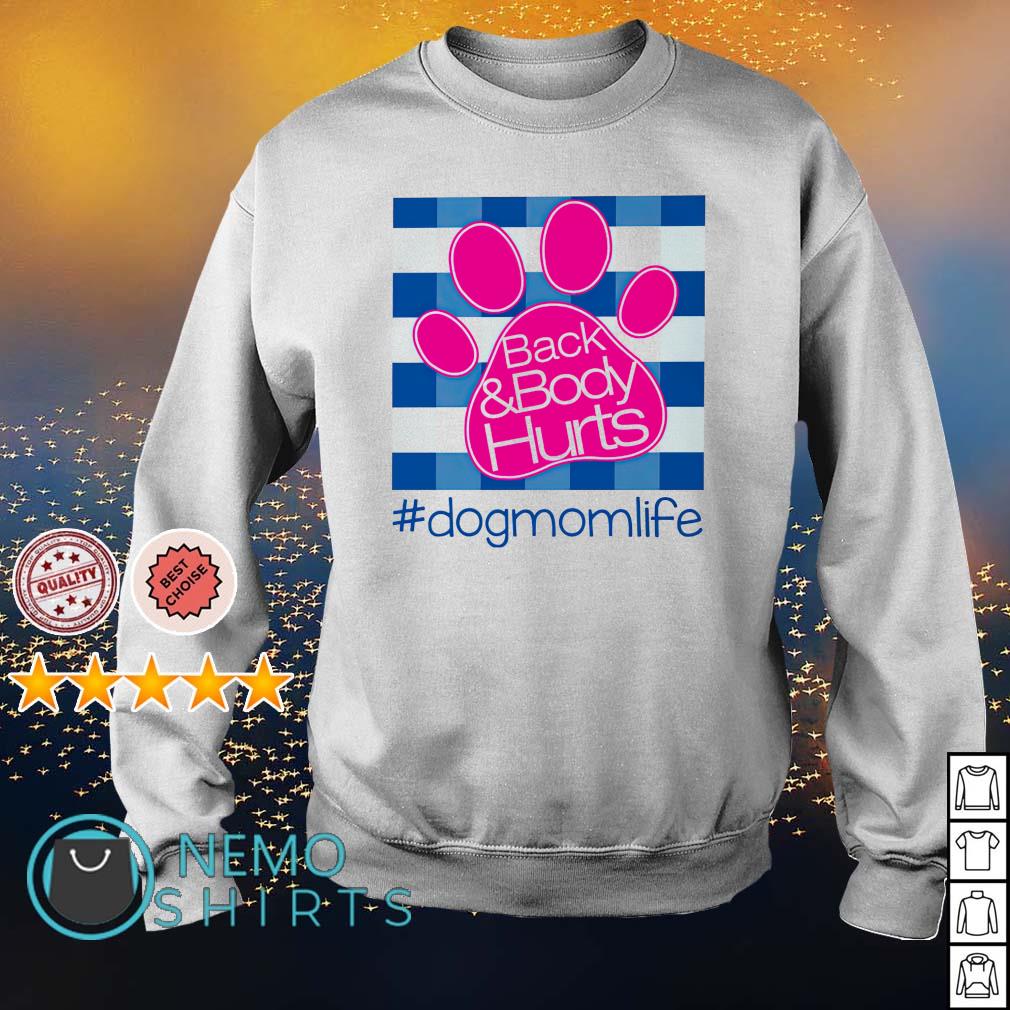 Back and Body Hurts Dog Mom life - Adult & Kids T-Shirts, Sweatshirts & Hoodies apparel design preview 4