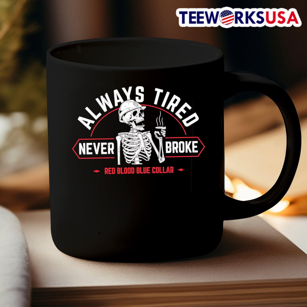 Always tired never broke - Adult & Kids T-Shirts, Sweatshirts & Hoodies apparel design preview 3