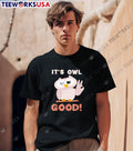 Is'ts Owl Good Birthday Gift For - Adult & Kids T-Shirts, Sweatshirts & Hoodies apparel design preview 1