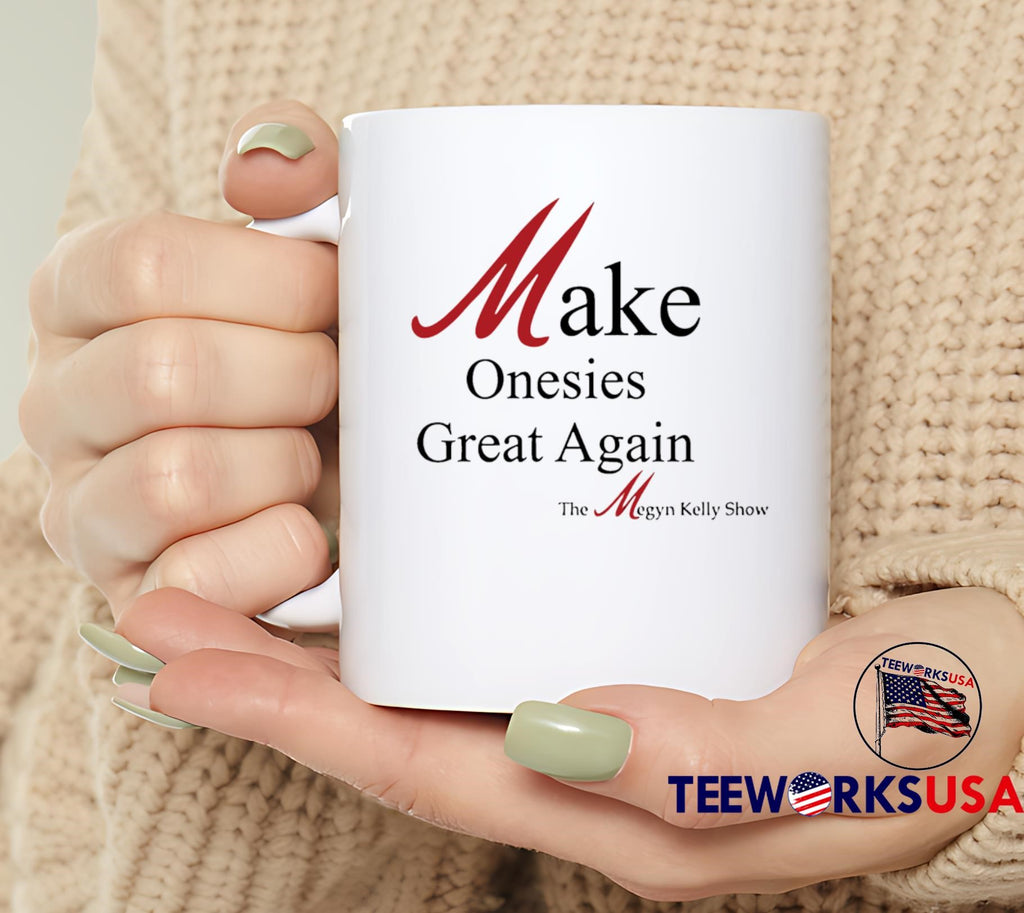 Make Onesies Great Again The Megyn Kelly Show - Adult & Kids T-Shirts, Sweatshirts & Hoodies apparel design preview 6