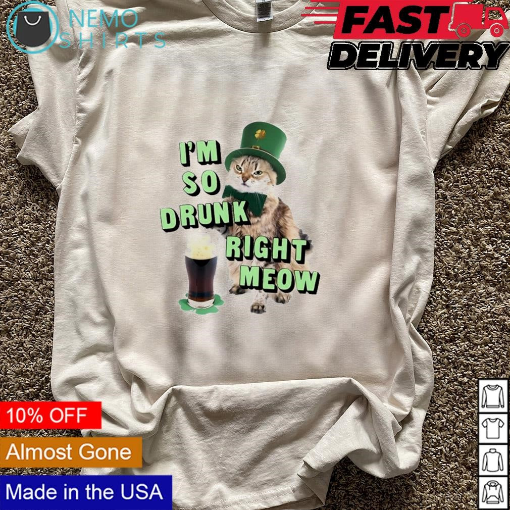 I'm so drunk right meow - Adult & Kids T-Shirts, Sweatshirts & Hoodies apparel design preview 5