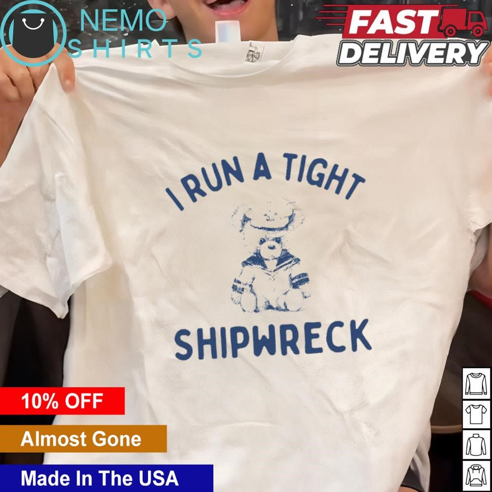 I run a tight shipwreck sailor bear - Adult & Kids T-Shirts, Sweatshirts & Hoodies apparel design preview 1
