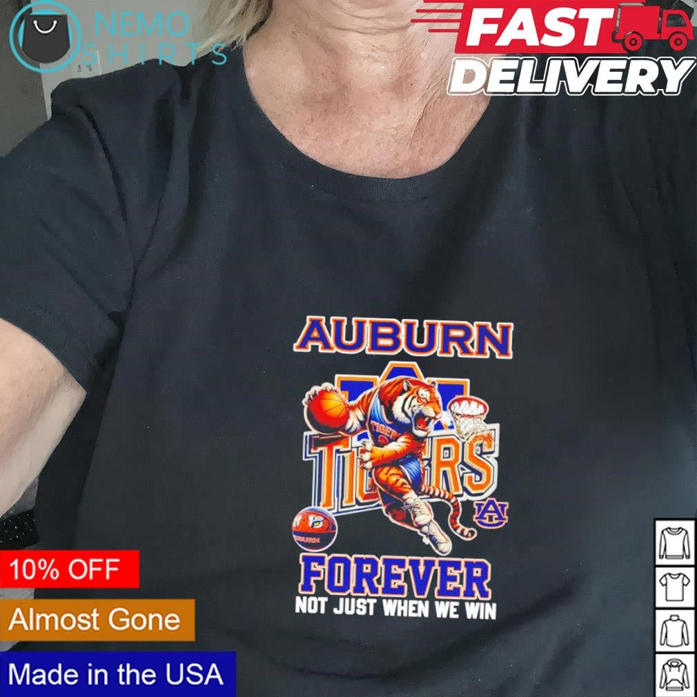 Auburn Tigers forever not just when we win - Adult & Kids T-Shirts, Sweatshirts & Hoodies apparel design preview 2