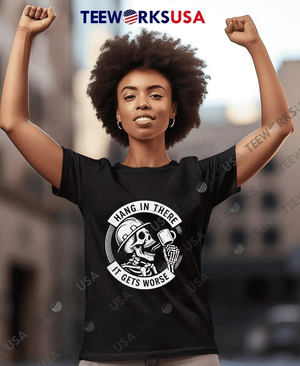 Hang in there It gets worse Skull coffee - Adult & Kids T-Shirts, Sweatshirts & Hoodies apparel design preview 7