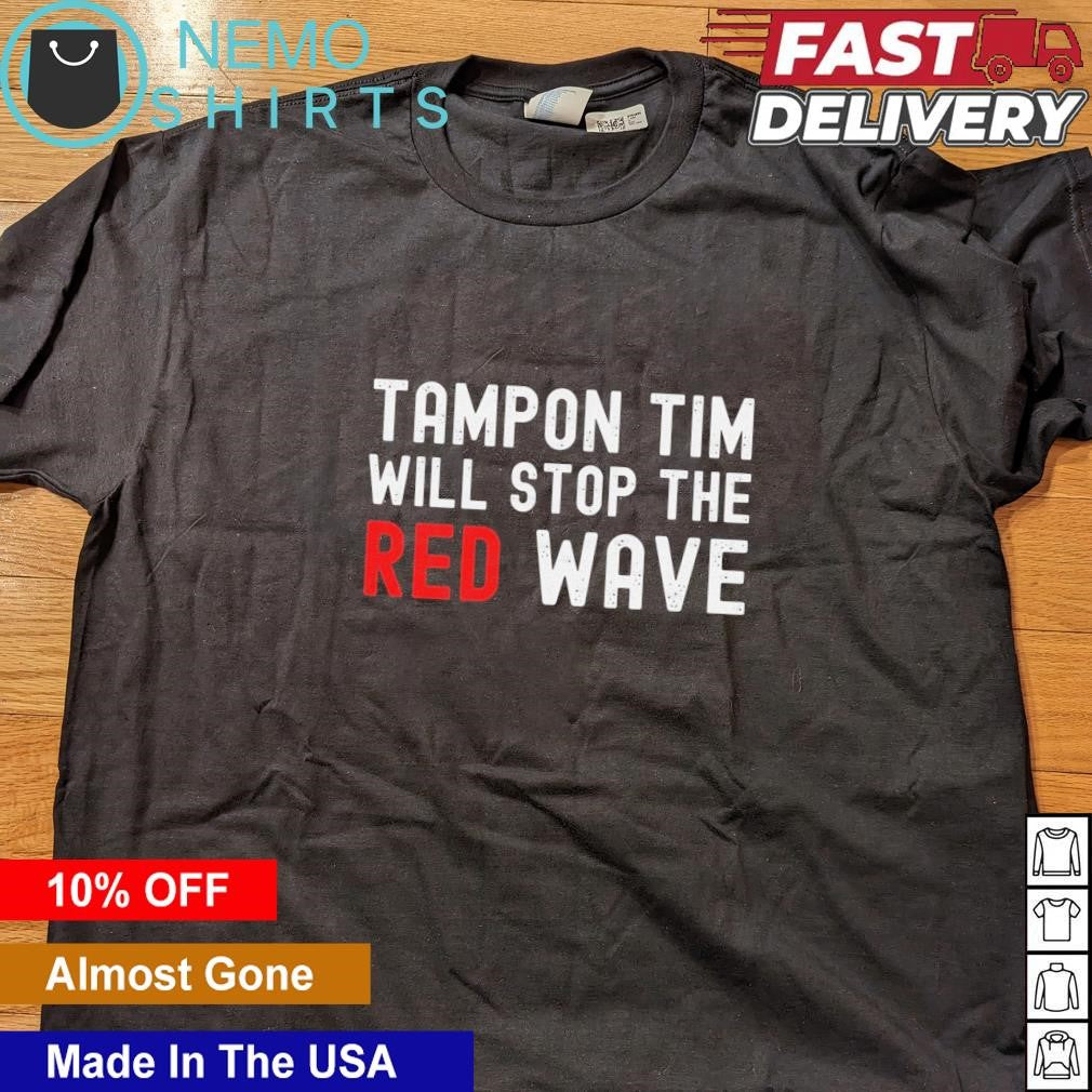 Tampon Tim will stop the red wave vote Harris Walz - Adult & Kids T-Shirts, Sweatshirts & Hoodies apparel design preview 4