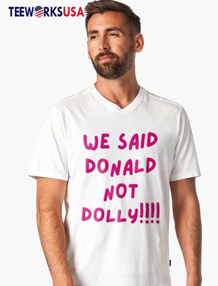 We Said Donald Not Dolly Pink Handwritten Lettering - Adult & Kids T-Shirts, Sweatshirts & Hoodies apparel design preview 7