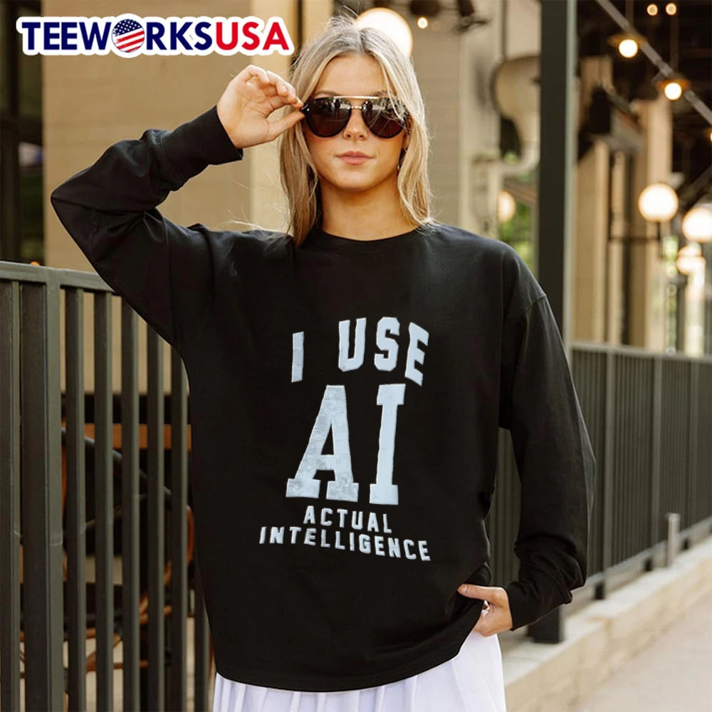 I Use AI Actual Intelligence - Adult & Kids T-Shirts, Sweatshirts & Hoodies apparel design preview 4