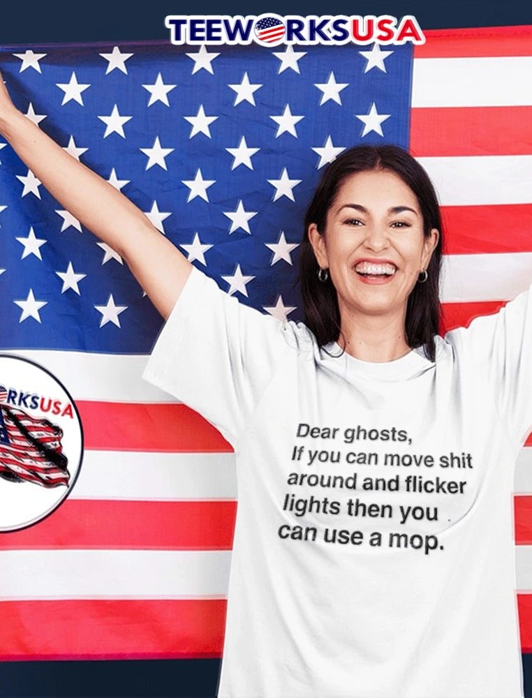 Dear ghosts if you can move shit around and flicker - Adult & Kids T-Shirts, Sweatshirts & Hoodies apparel design preview 2