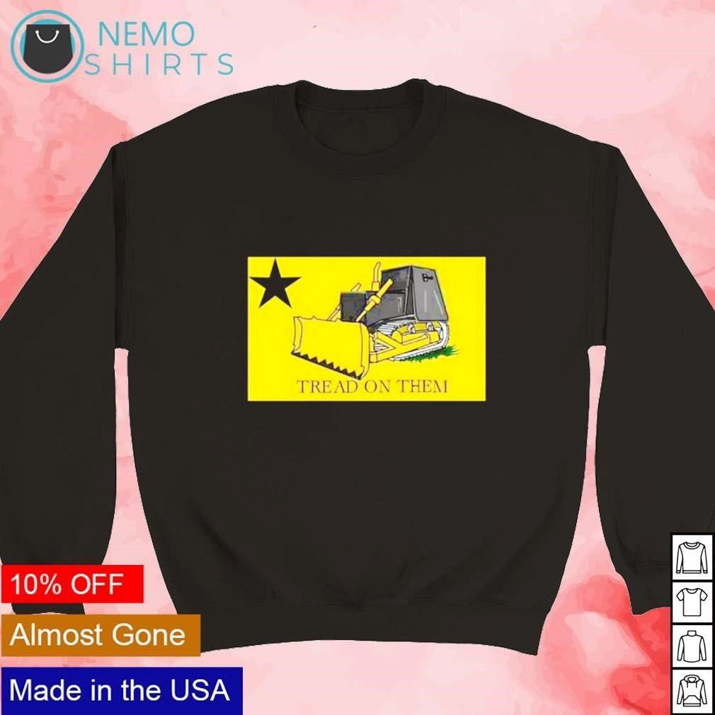 Tread on them killdozer - Adult & Kids T-Shirts, Sweatshirts & Hoodies apparel design preview 3