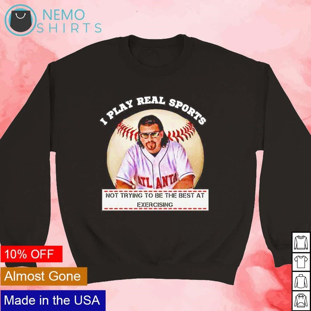 I play real sports not trying to be the best at - Adult & Kids T-Shirts, Sweatshirts & Hoodies apparel design preview 3