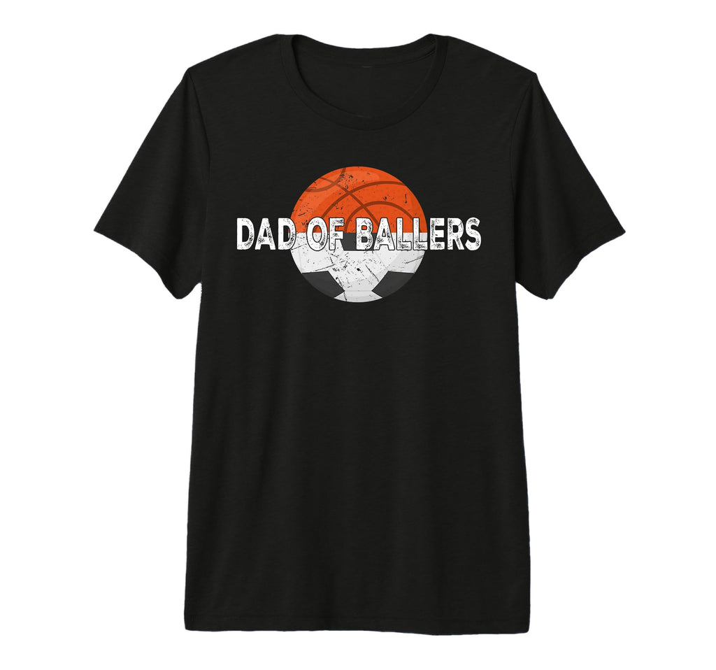 Dad Ballers Basketball Soccer T-Shirt - Casual Everyday Wear for Adults - T-Shirt, Sweatshirt, Hoodie