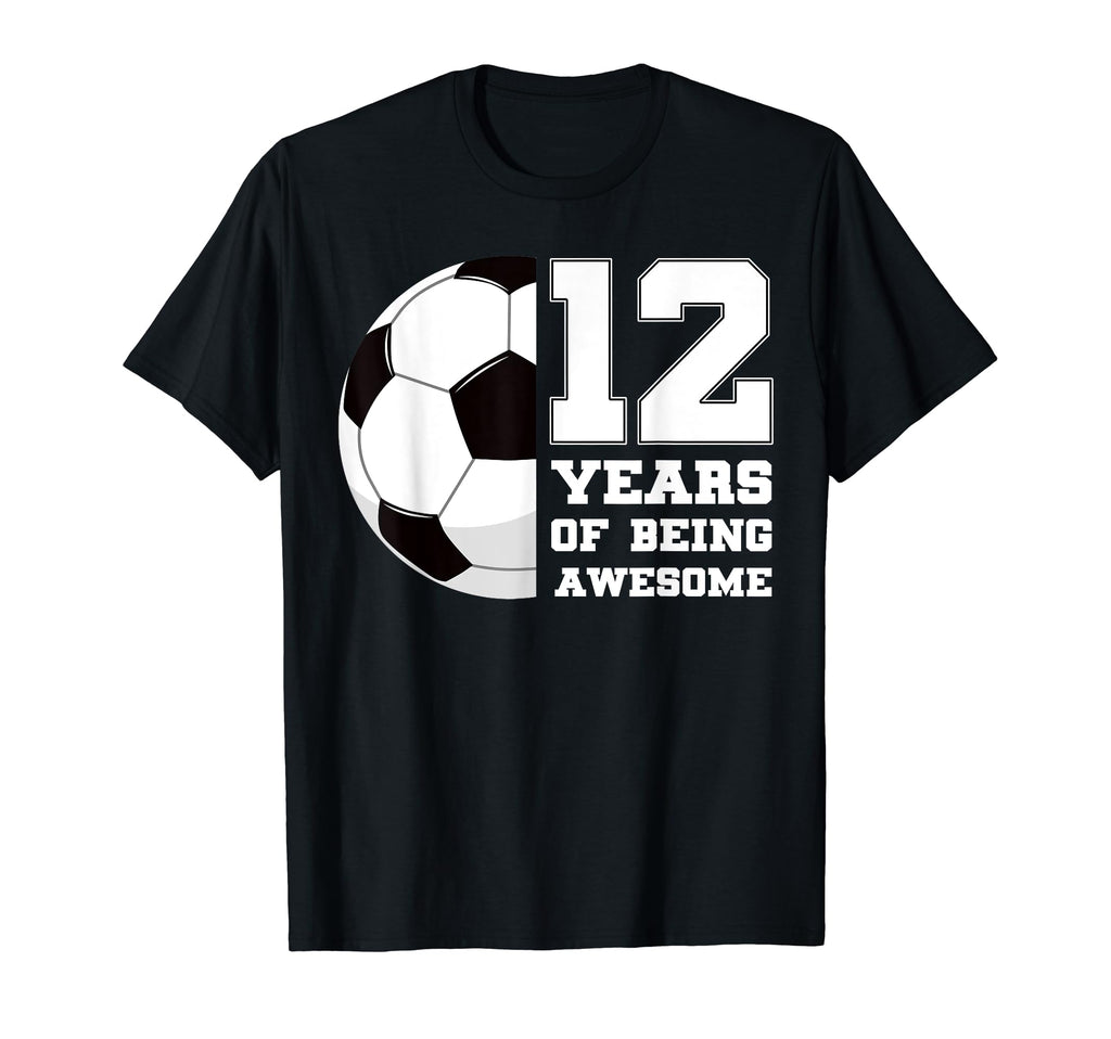 12 Years Being Awesome Soccer 12Th Bday T-Shirt - Aesthetic Graphic Unisex - T-Shirt, Sweatshirt, Hoodie