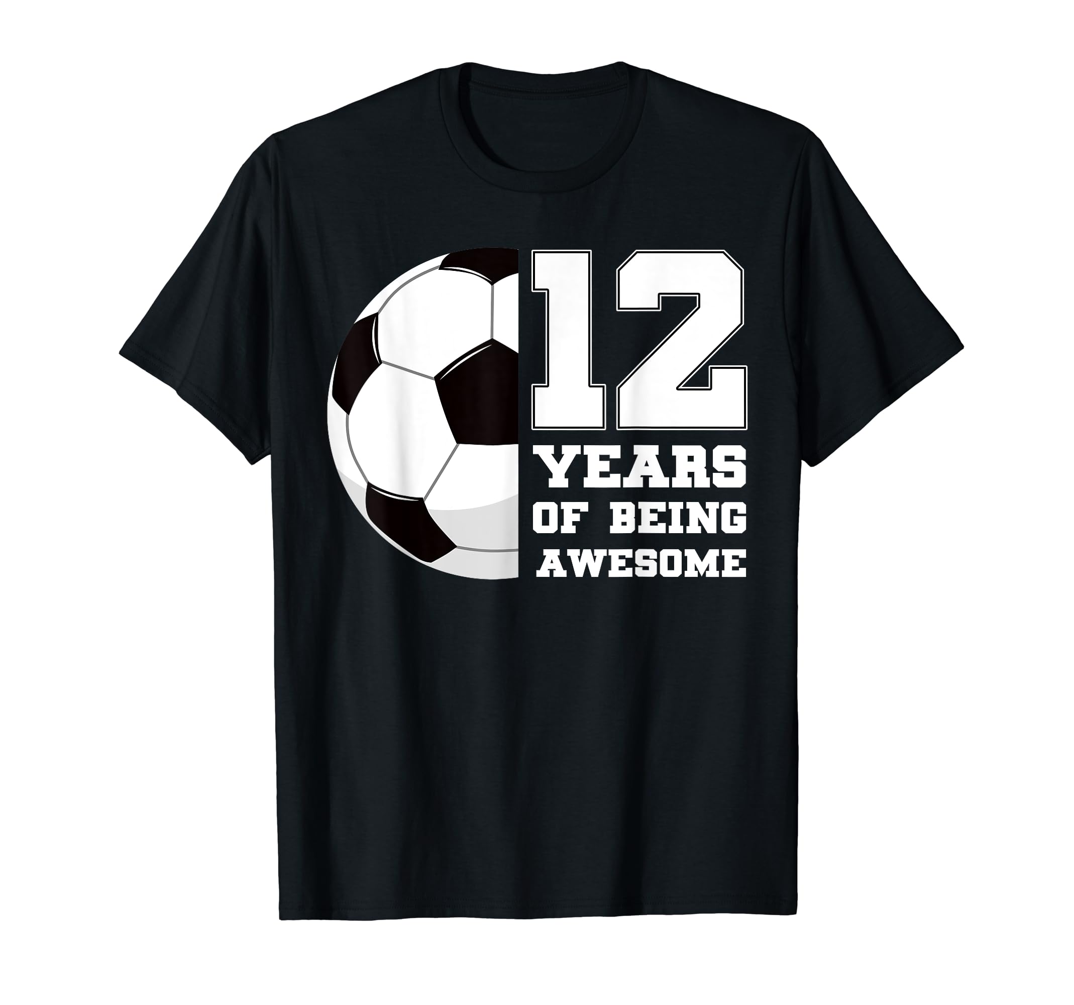 12 Years Being Awesome Soccer 12Th Bday T-Shirt - Aesthetic Graphic Unisex - T-Shirt, Sweatshirt, Hoodie