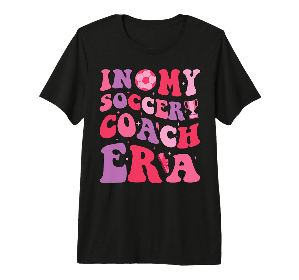My Soccer Coach Era Groovy Proud T-Shirt - Custom Art Print for Adults - T-Shirt, Sweatshirt, Hoodie